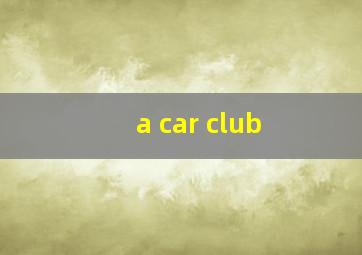 a car club